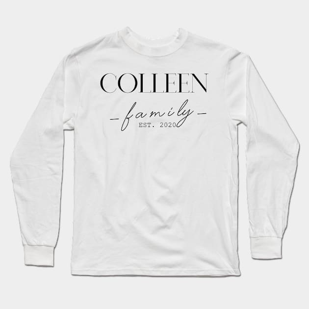 Colleen Family EST. 2020, Surname, Colleen Long Sleeve T-Shirt by ProvidenciaryArtist